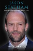 Jason Statham A Short Unauthorized Biography (eBook, ePUB)