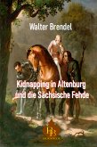 Kidnapping in Altenburg und die Sächsische Fehde (eBook, ePUB)