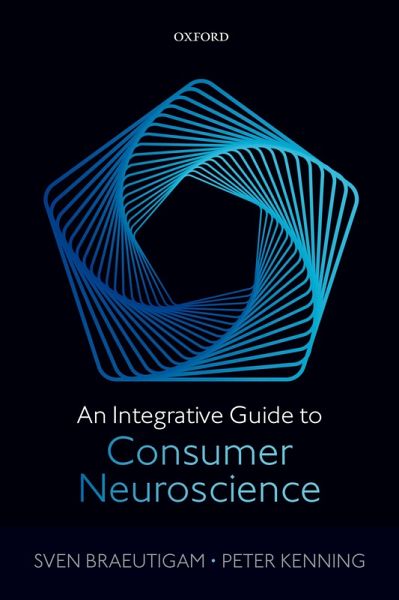 An Integrative Guide to Consumer Neuroscience (eBook, ePUB) An Integrative Guide to Consumer Neuroscience (eBook, ePUB)