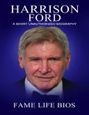 Harrison Ford A Short Unauthorized Biography (eBook, ePUB)
