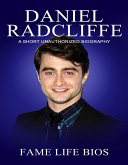Daniel Radcliffe A Short Unauthorized Biography (eBook, ePUB)
