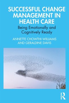 Successful Change Management in Health Care (eBook, PDF) - Chowthi-Williams, Annette; Davis, Geraldine