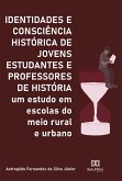 Identidades e Consciência Histórica de Jovens Estudantes e Professores de História (eBook, ePUB)