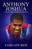 Anthony Joshua A Short Unauthorized Biography (eBook, ePUB)