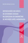 Repercussões dos níveis de esteroides sexuais na espessura do endométrio de mulheres após a menopausa (eBook, ePUB)