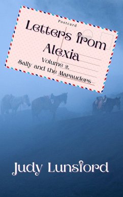 Letters from Alexia, Volume 2, Sally and the Marauders (eBook, ePUB) - Lunsford, Judy