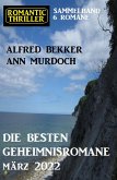 Die besten Geheimnisromane März 2022: Romantic Thriller Sammelband 6 Romane (eBook, ePUB)