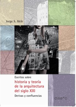 Escritos sobre historia y teoría de la arquitectura del SXXI (eBook, PDF) - Mele, Jorge