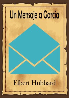 Un Mensaje a García (eBook, ePUB) - Hubbard, Elbert