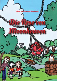 Die Rose von Moonheaven (eBook, ePUB) - Sattelmair, Eileen; Sattelmair, Susanne