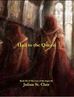 Hail to the Queen (Sage Saga, #3) (eBook, ePUB) - Clair, Julius St.