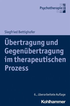 Übertragung und Gegenübertragung im therapeutischen Prozess (eBook, ePUB) - Bettighofer, Siegfried