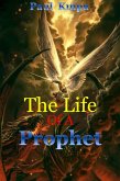 The Life Of A Prophet (eBook, ePUB)