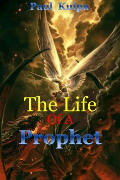 The Life Of A Prophet (eBook, ePUB) - Kuipa, Paul