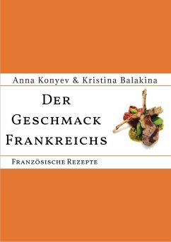 Der Geschmack Frankreichs (eBook, ePUB) - Konyev, Anna; Balakina, Kristina