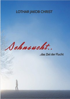 Sehnsucht.. (eBook, ePUB) - Christ, Lothar Jakob