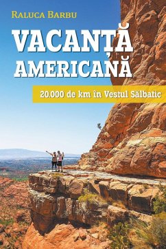 Vacanța americana. 20.000 de km în vestul salbatic - Barbu, Raluca