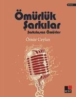 Ömürlük Sarkilar - Ceylan, Ömür