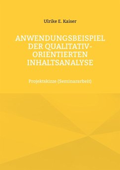 Anwendungsbeispiel der qualitativ-orientierten Inhaltsanalyse - Kaiser, Ulrike E.