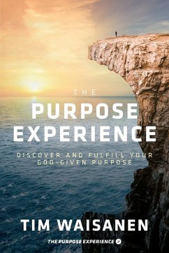 The Purpose Experience - Waisanen, Tim