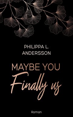 Maybe You Finally Us - Andersson, Philippa L.