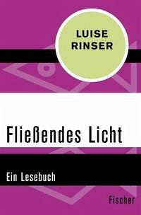 Fließendes Licht - Rinser, Luise