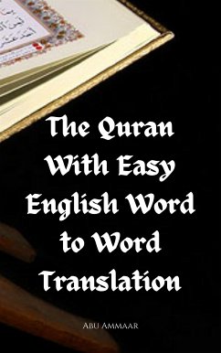The Quran With Easy English Word to Word Translation (eBook, ePUB) - Ammaar, Abu
