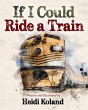 If I Could Ride a Train (eBook, ePUB) - Bild 1