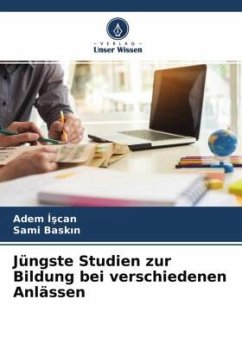 Jüngste Studien zur Bildung bei verschiedenen Anlässen - Iscan, Adem;Baskin, Sami