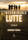 L'interminable lutte: Tome II