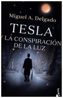 Tesla y la conspiración de la luz - Delgado, Miguel Angel