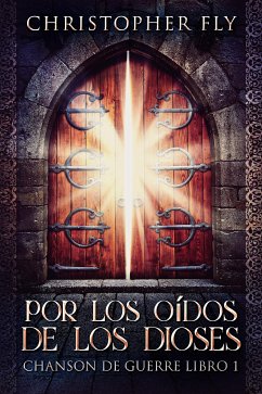 Por los Oídos de los Dioses (eBook, ePUB) - Fly, Christopher