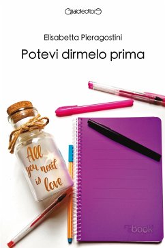 Potevi dirmelo prima (eBook, ePUB) - Pieragostini, Elisabetta