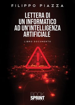 Lettera di un Informatico ad un’Intelligenza Artificiale (eBook, ePUB) - Piazza, Filippo