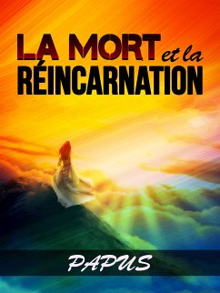 La Mort et la Réincarnation (Traduit) (eBook, ePUB) - Dr G. Encausse, PAPUS