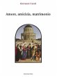 Amore, amicizia, matrimonio (eBook,... - Bild 1