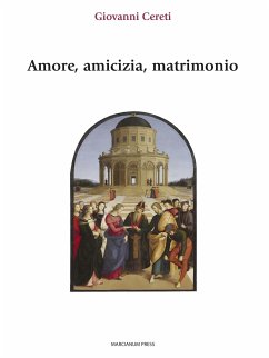 Amore, amicizia, matrimonio (eBook, ePUB) - Cereti, Giovanni