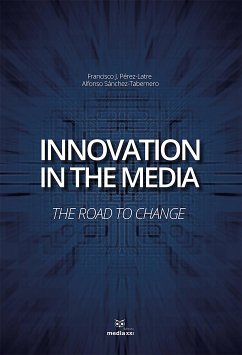 Innovation in the Media (eBook, ePUB) - J. Pérez-Latre, Francisco; Sánchez-Tabernero, Alfonso