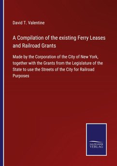 A Compilation of the existing Ferry Leases and Railroad Grants