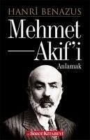 Mehmet Akifi Anlamak - Benazus, Hanri