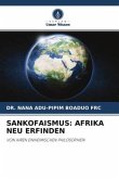SANKOFAISMUS: AFRIKA NEU ERFINDEN