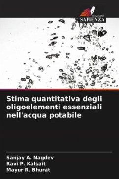 Stima quantitativa degli oligoelementi essenziali nell'acqua potabile - Nagdev, Sanjay A.;Kalsait, Ravi P.;Bhurat, Mayur R.