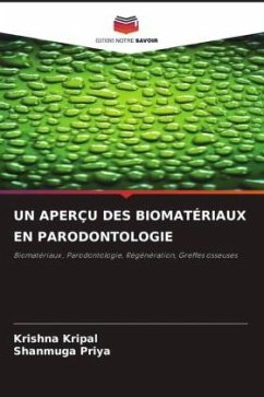 UN APERÇU DES BIOMATÉRIAUX EN PARODONTOLOGIE - Kripal, Krishna;Priya, Shanmuga