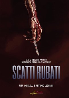 Scatti rubati – Alle cinque del mattino vol. IV (eBook, ePUB) - Angelelli, Rita; Lucarini, Antonio