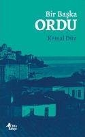 Bir Baska Ordu - Düz, Kemal