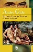 Topragin Yarattigi Nimetler ve Yeni Nimetler - Gide, Andre