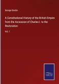 A Constitutional History of the British Empire from the Accession of Charles I. to the Restoration
