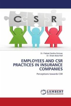 EMPLOYEES AND CSR PRACTICES IN INSURANCE COMPANIES - Srinivas, Dr. Pabbati Saritha;Rafi, Dr. Shaik Abdul