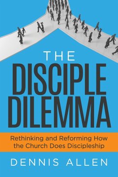 The Disciple Dilemma (eBook, ePUB) - Allen, Dennis