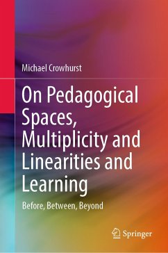 On Pedagogical Spaces, Multiplicity and Linearities and Learning (eBook, PDF) - Crowhurst, Michael